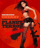 Grindhouse. Planet Terror / .  